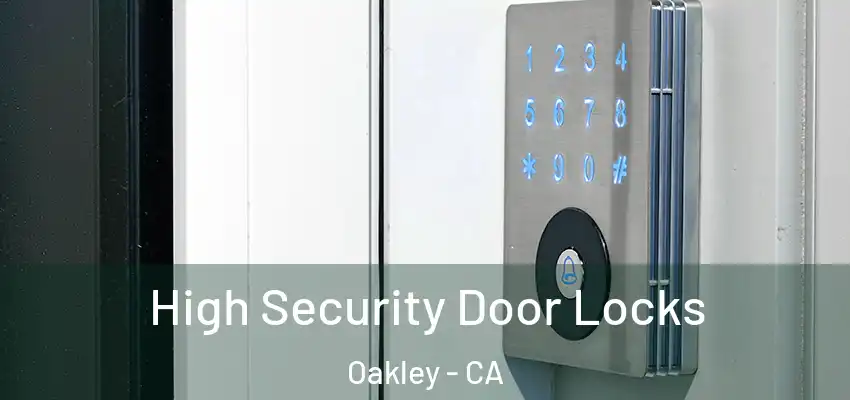  High Security Door Locks Oakley - CA
