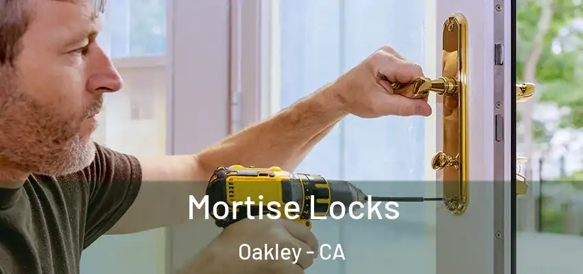  Mortise Locks Oakley - CA